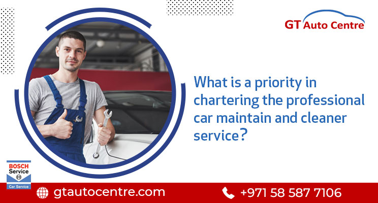 What is a priority in chartering the professional car maintain and cleaner service